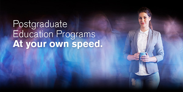 Postgraduate Education Programs At your own speed.